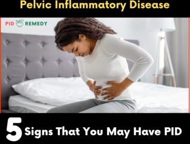 5 Signs That You May Have PID