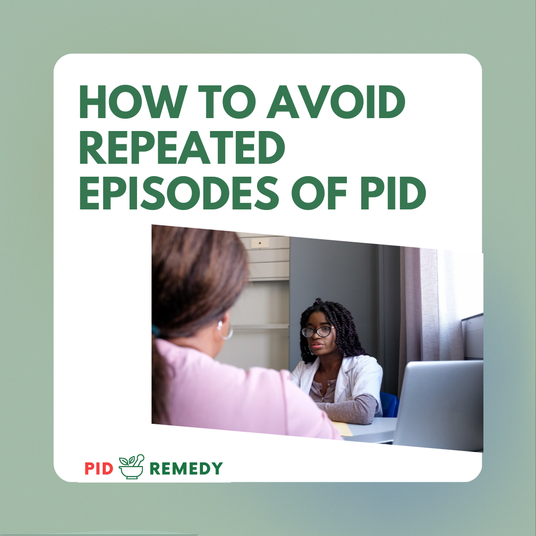 How to Avoid Repeated Episodes of PID