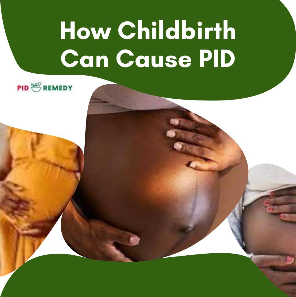 How Child Birth Can Cause PID